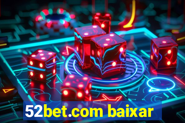 52bet.com baixar